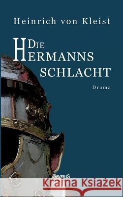 Die Hermannsschlacht: Drama Von Kleist, Heinrich 9783863478452 Severus