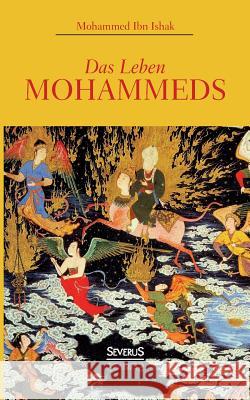 Das Leben Mohammeds Mohammed Ibn Ishak 9783863478490