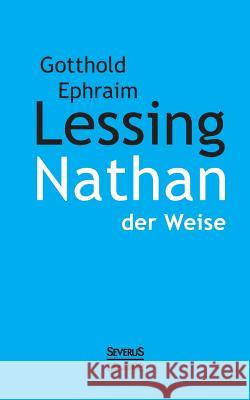 Nathan der Weise Gotthold Efraim Lessing 9783863478834 Severus