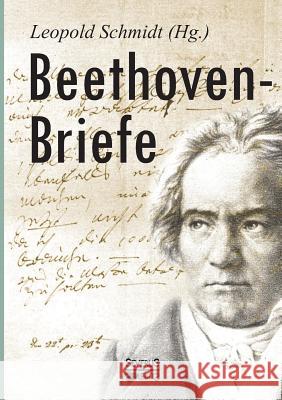 Beethoven-Briefe Leopold Schmidt 9783863479855 Severus