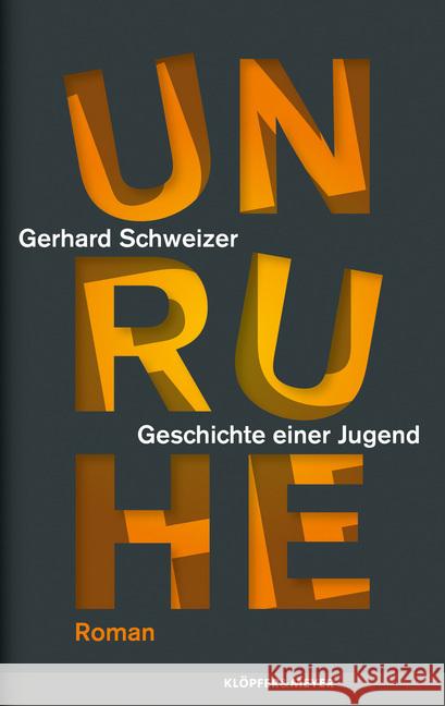 Unruhe : Geschichte einer Jugend. Roman Schweizer, Gerhard 9783863514761 Klöpfer & Meyer Verlag