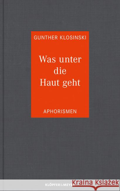 Was unter die Haut geht : Aphorismen. Vorw. v. Karl-Josef Kuschel Klosinski, Gunther 9783863515270 Klöpfer & Meyer Verlag