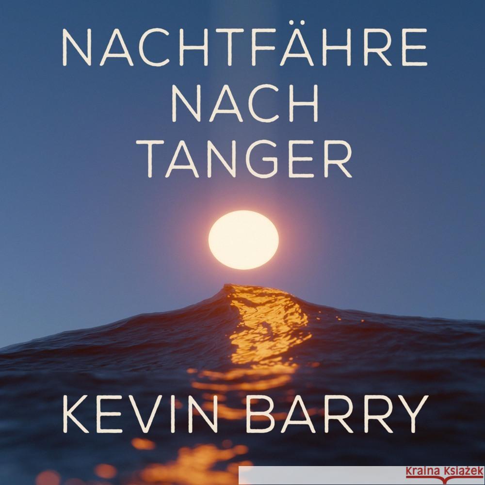 Nachtfähre nach Tanger, Audio-CD, MP3 Barry, Kevin 9783863525422