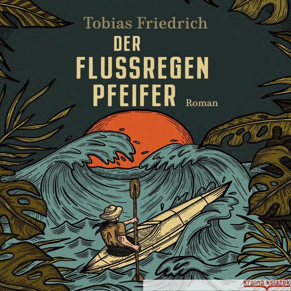 Der Flussregenpfeifer, Audio-CD, MP3 Friedrich, Tobias 9783863525866