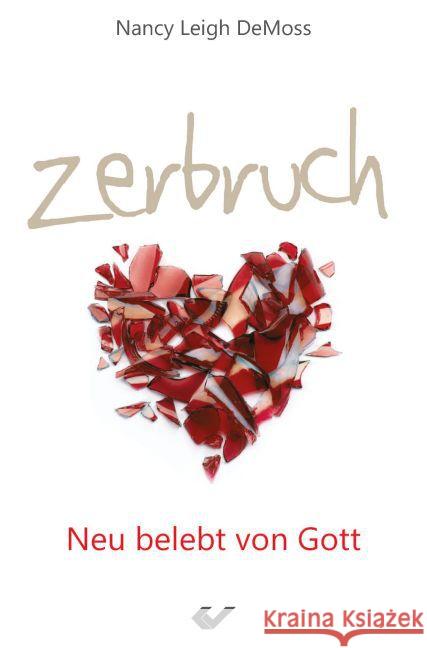 Zerbruch : Neu belebt von Gott DeMoss, Nancy Leigh 9783863531645 Christliche Verlagsges. Dillenburg
