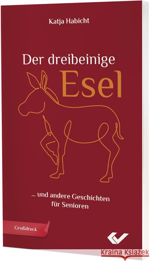 Der dreibeinige Esel Habicht, Katja 9783863535711 Christliche Verlagsges. Dillenburg