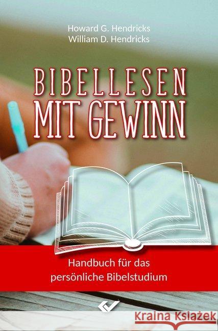 Bibellesen mit Gewinn Hendricks, Howard G.; Hendricks, William D. 9783863536831 Christliche Verlagsges. Dillenburg