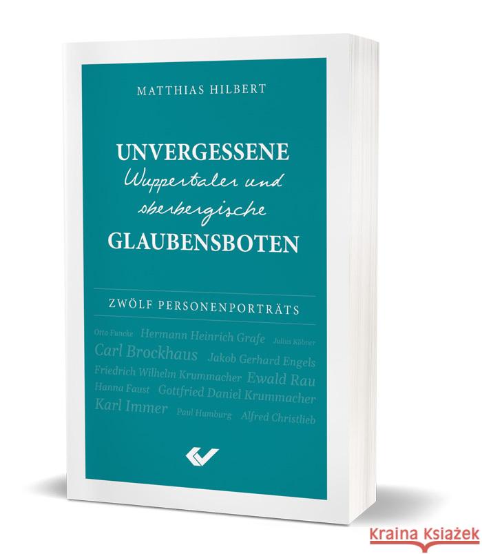 Unvergessene Wuppertaler und oberbergische Glaubensboten Hilbert, Matthias 9783863538170