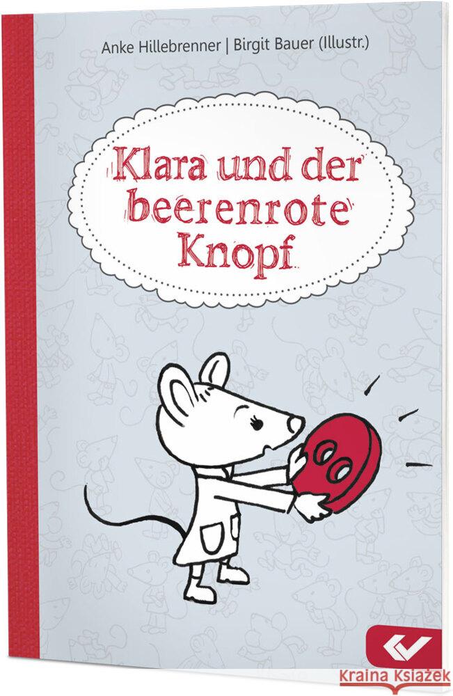 Klara und der beerenrote Knopf Hillebrenner, Anke 9783863539085 Christliche Verlagsges. Dillenburg
