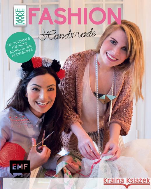 Makemake Fashion Handmade : DIY-Tutorials für Mode, Schmuck und Accessoires Vogt, Katja; Reidegeld, Katrin 9783863551971