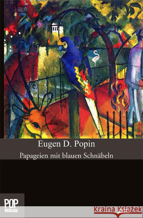Papageien mit blauen Schnäbeln. Popin, Eugen 9783863560560 POP Verlag