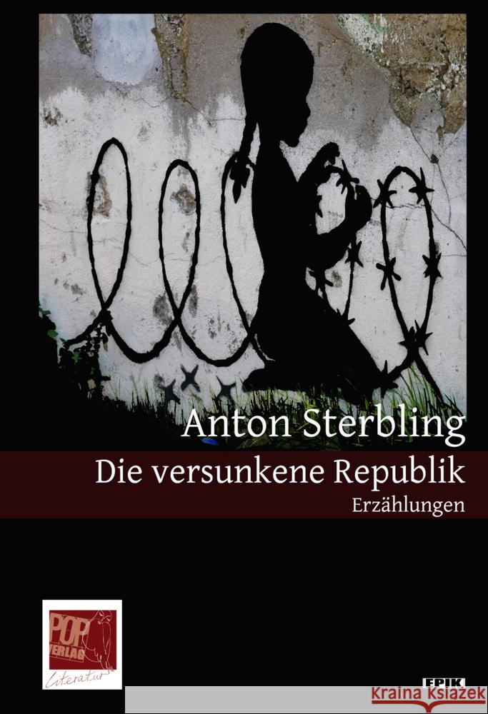 Die versunkene Republik Sterbling, Anton 9783863563219 POP Verlag