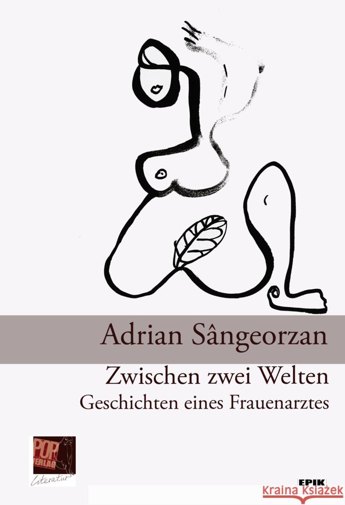 Zwischen zwei Welten. Geschichten eines Frauenarztes Sângeorzan, Adrian 9783863563585 POP Verlag