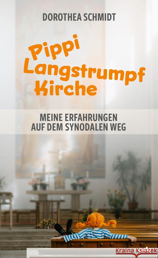 Pippi-Langstrumpf-Kirche Schmidt, Dorothea 9783863573256 Fe-Medienverlag