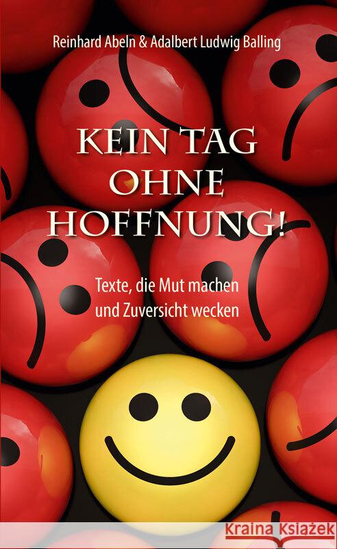 Kein Tag ohne Hoffnung Balling, Adalbert Ludwig, Abeln, Reinhard 9783863573751 Fe-Medienverlag