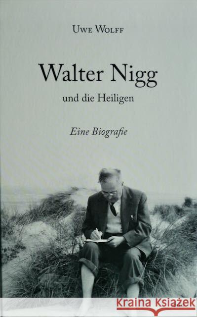 Walter Nigg und die Heiligen Wolff, Uwe 9783863573836