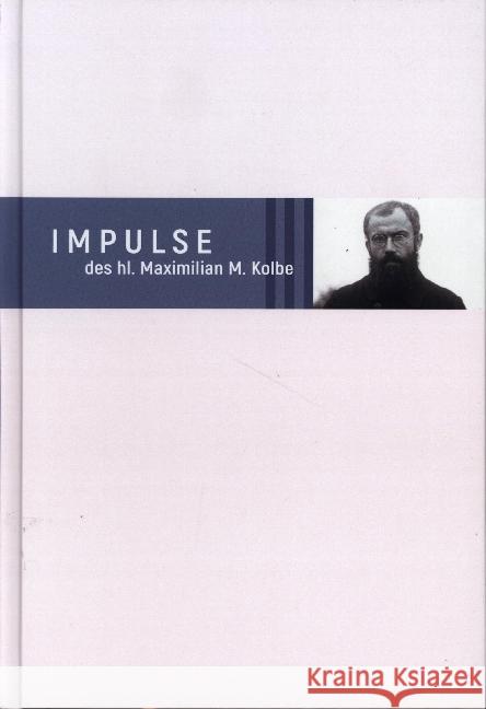 Impulse des hl. Maximilian M. Kolbe Kolbe, Maximilian 9783863573881