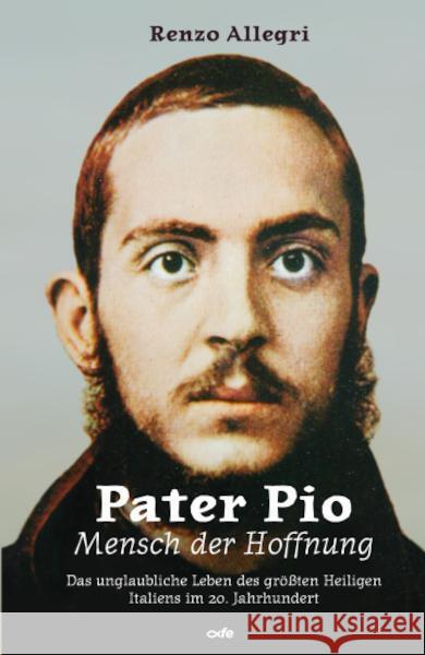 Pater Pio - Mensch der Hoffnung Allegri, Renzo 9783863573904