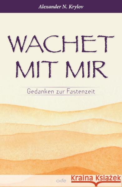 Wachet mit mir Krylov, Alexander N. 9783863574093 Fe-Medienverlag