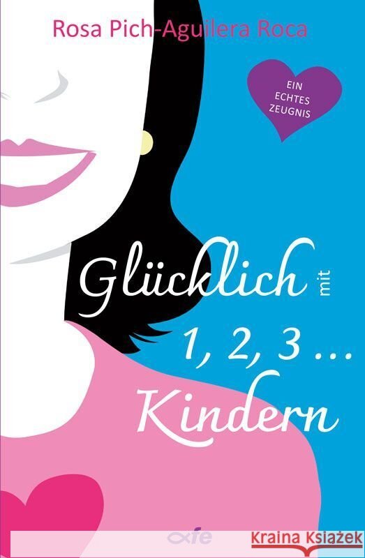 Glücklich mit 1, 2, 3 ... Kindern Pich-Aguilera Roca:, Rosa 9783863574345