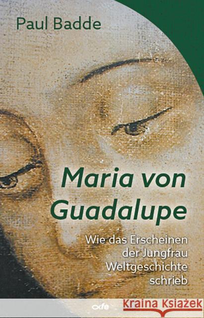 Maria von Guadalupe Badde, Paul 9783863574475 Fe-Medienverlag