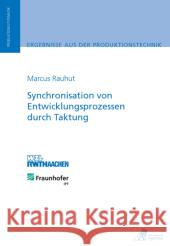 Synchronisation von Entwicklungsprozessen durch Taktung : Dissertationsschrift Rauhut, Marcus 9783863590352