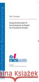 Kooperationskonzepte für Servicenetzwerke am Beispiel der erneuerbaren Energien : Diss. Thomassen, Peter 9783863591649 Apprimus Verlag