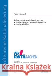 Selbstoptimierende Regelung der artikelbezogenen Materialdisposition in der Beschaffung : Diss. Bauhoff, Fabian 9783863591779