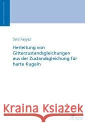 Herleitung von Gitterzustandsgleichungen aus der Zustandsgleichung für harte Kugeln : Dissertationsschrift Fayyaz, Sara 9783863592202