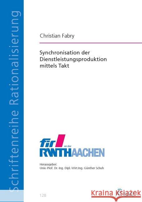 Synchronisation der Dienstleistungsproduktion mittels Takt : Diss. Fabry, Christian 9783863592486 Apprimus Verlag