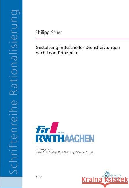 Gestaltung industrieller Dienstleistungen nach Lean-Prinzipien : Dissertationsschrift Stüer, Philipp 9783863592981 Apprimus Verlag