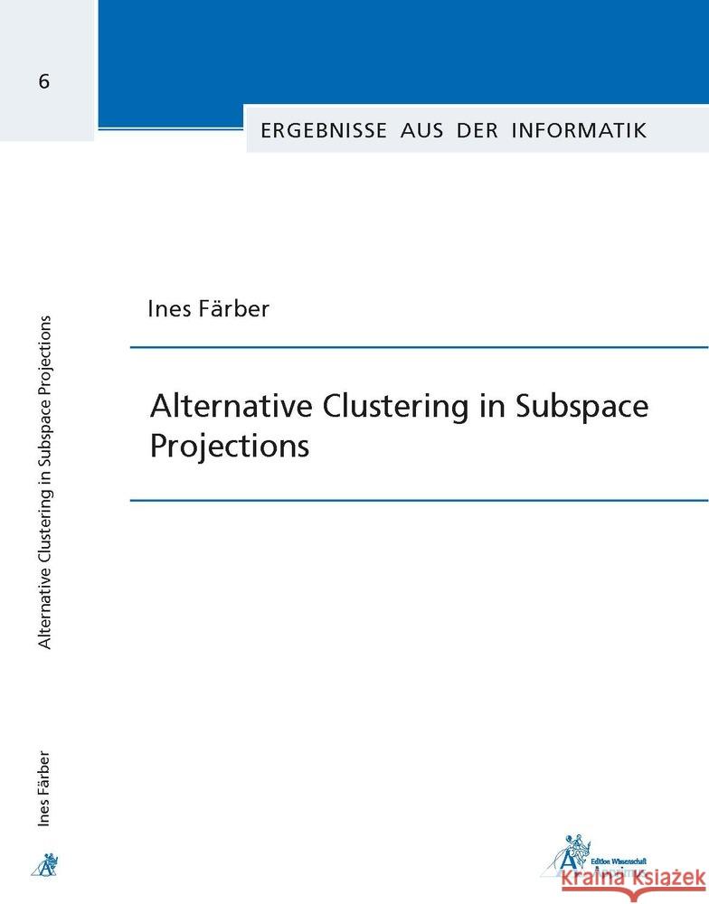 Alternative Clustering in Subspace Projections Färber, Ines 9783863593681 Apprimus Verlag