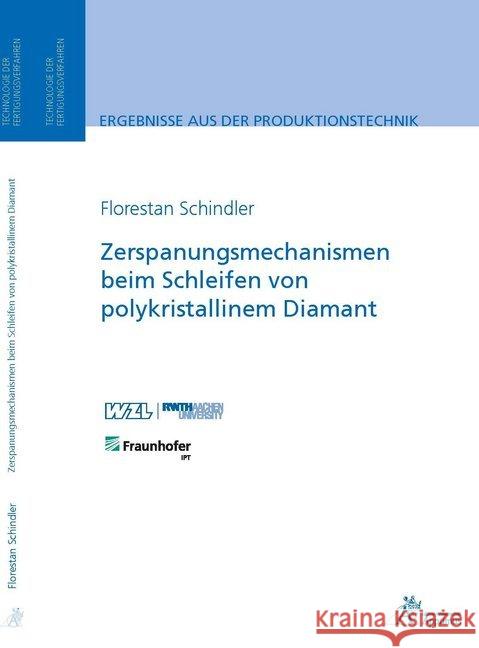 Zerspanungsmechanismen beim Schleifen von polykristallinem Diamant Schindler, Florestan 9783863593704