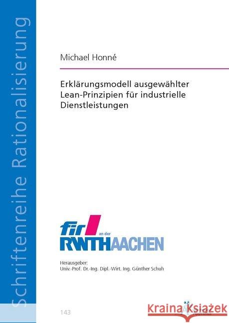 Erklärungsmodell ausgewählter Lean-Prinzipien für industrielle Dienstleistungen Honné, Michael 9783863594411 Apprimus Verlag