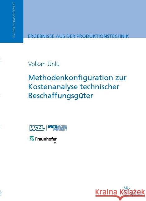 Methodenkonfiguration zur Kostenanalyse technischer Beschaffungsgüter Ünlü, Volkan 9783863594459 Apprimus Verlag
