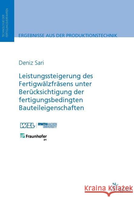 Leistungssteigerung des Fertigwälzfräsens unter Berücksichtigung der fertigungsbedingten Bauteileigenschaften Sari, Deniz 9783863594473