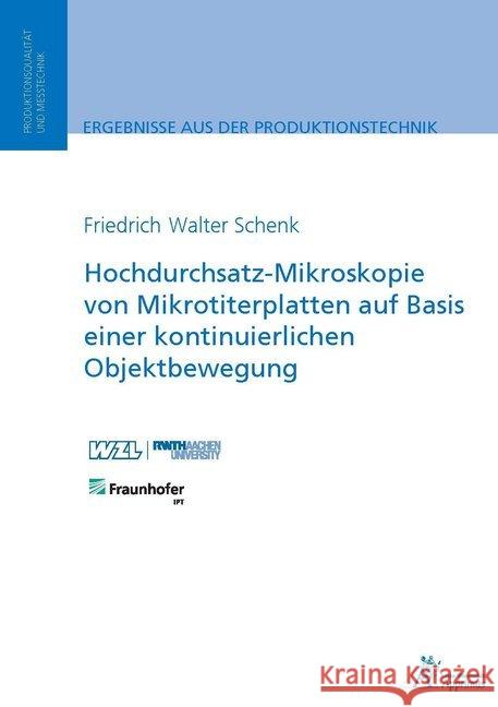 Hochdurchsatz-Mikroskopie von Mikrotiterplatten auf Basis einer kontinuierlichen Objektbewegung Schenk, Friedrich Walter 9783863594640