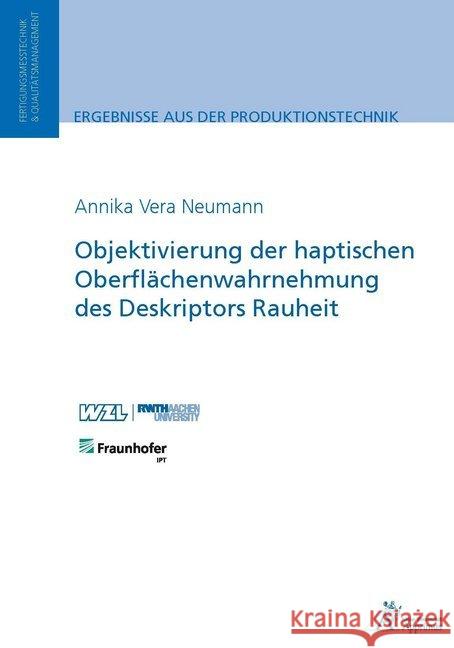 Objektivierung der haptischen Oberflächenwahrnehmung des Deskriptors Rauheit Neumann, Annika Vera 9783863595043