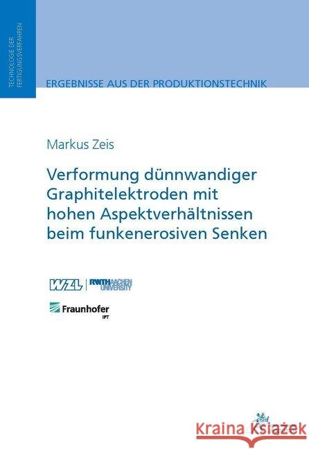 Verformung dünnwandiger Graphitelektroden mit hohen Aspektverhältnissen beim funkenerosiven Senken Zeis, Markus 9783863595364 Apprimus Verlag