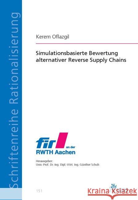 Simulationsbasierte Bewertung alternativer Reverse Supply Chains Oflazgil, Kerem 9783863595715 Apprimus Verlag