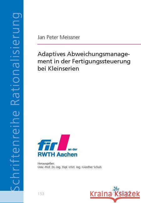 Adaptives Abweichungsmanagement in der Fertigungssteuerung bei Kleinserien Meissner, Jan Peter 9783863595944