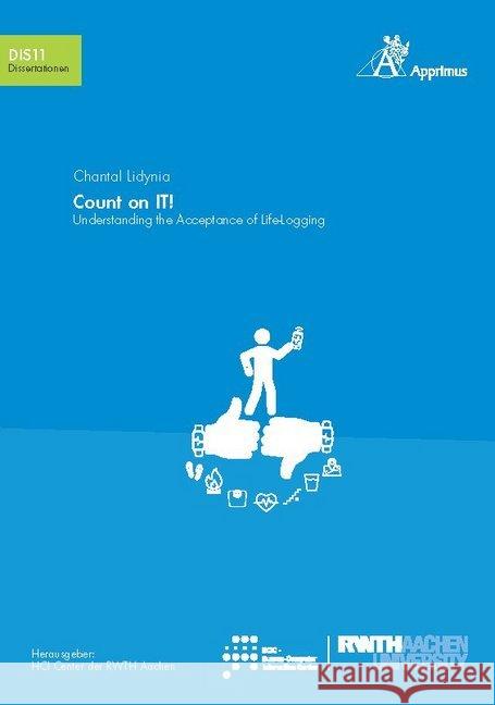 Count in IT! - Understanding the Acceptance of Life-Logging Lidynia, Chantal 9783863597184 Apprimus Verlag