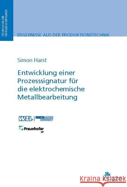 Entwicklung einer Prozesssignatur für die elektrochemische Metallbearbeitung Harst, Simon 9783863597504