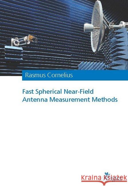 Fast Spherical Near-Field Antenna Measurement Methods Cornelius, Rasmus 9783863597696