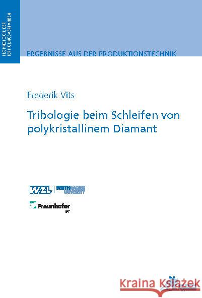 Tribologie beim Schleifen von polykristallinem Diamant Vits, Frederik 9783863598389