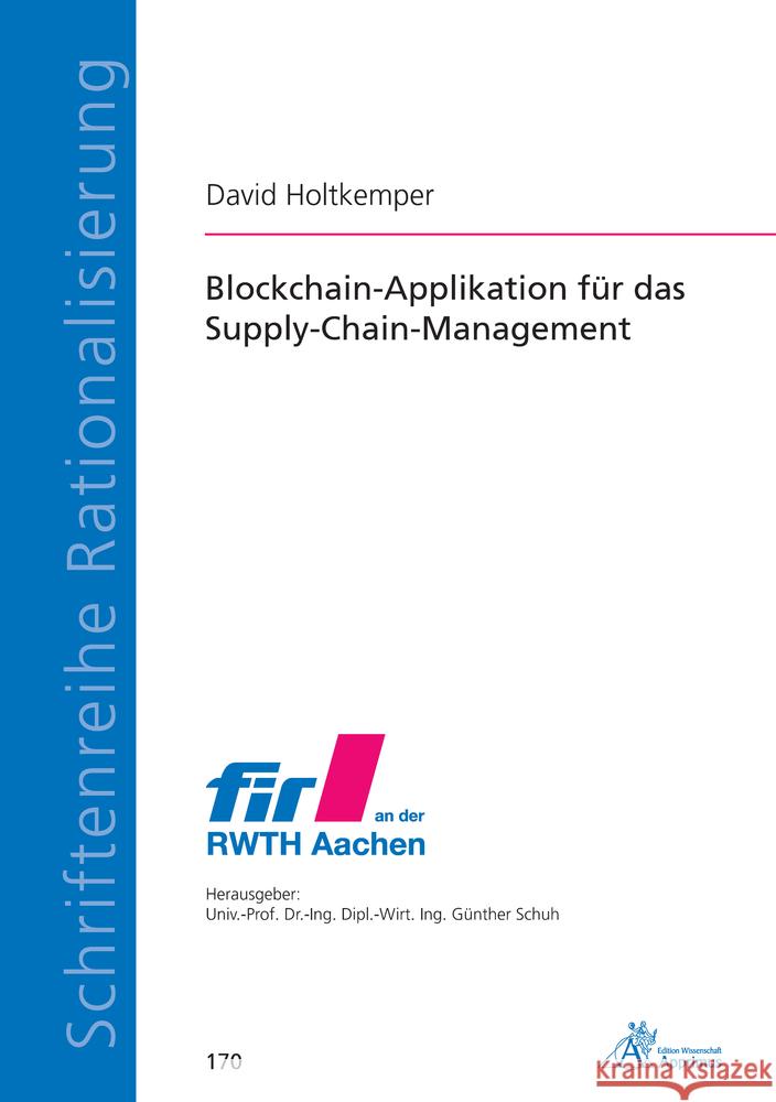 Blockchain-Applikation für das Supply-Chain-Management Holtkemper, David 9783863598549 Apprimus Verlag