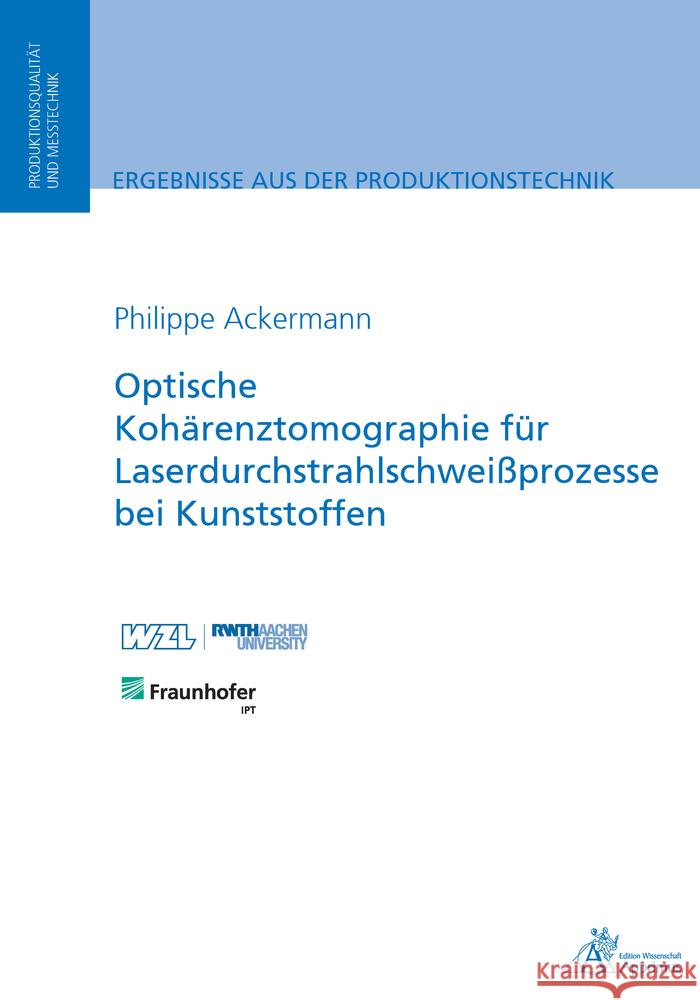 Optische Kohärenztomographie für Laserdurchstrahlschweißprozesse bei Kunststoffen Ackermann, Philippe 9783863598723 Apprimus Verlag