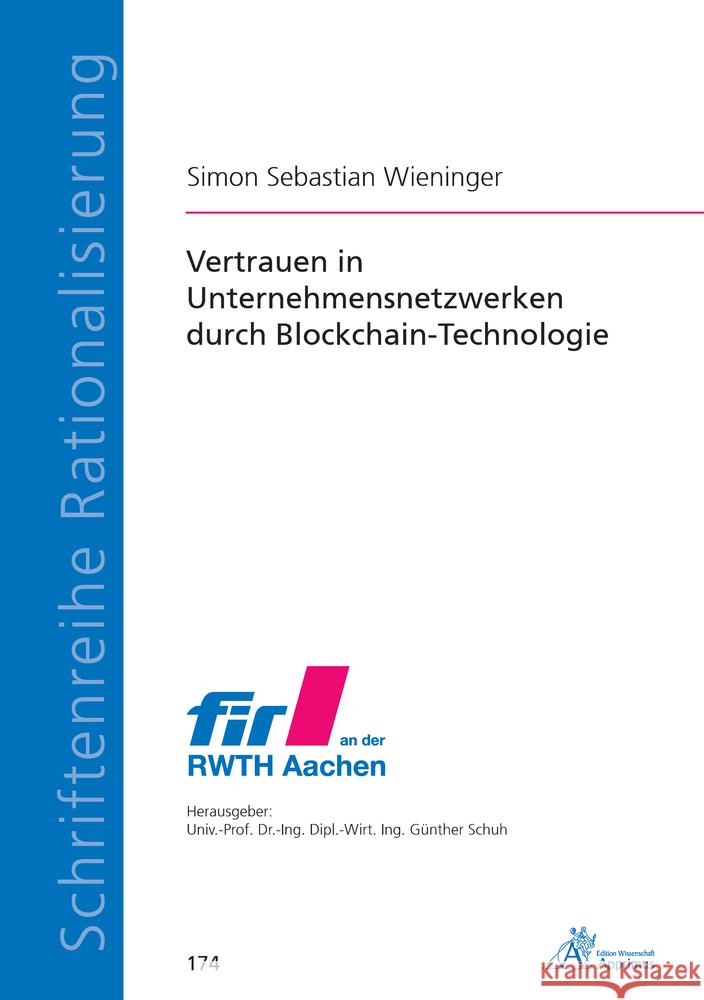 Vertrauen in Unternehmensnetzwerken durch Blockchain-Technologie Wieninger, Simon 9783863598808 Apprimus Verlag