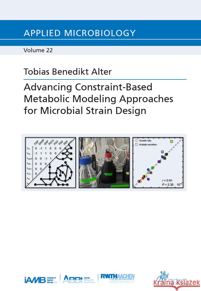 Advancing Constraint-Based Metabolic Modeling Approaches for Microbial Strain Design Alter, Tobias 9783863598938 Apprimus Verlag