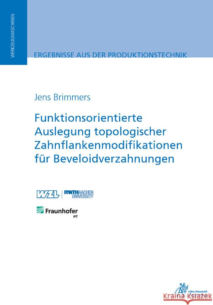 Funktionsorientierte Auslegung topologischer Zahnflankenmodifikationen für Beveloidverzahnungen Brimmers, Jens 9783863599270 Apprimus Verlag